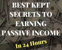 Thumbnail Best Kept Secrets To Earning Passive Income In 24 Hours